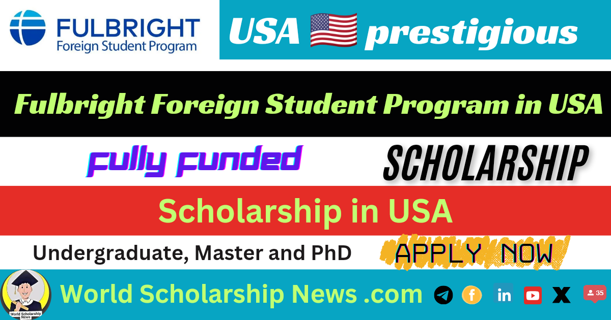 Fulbright Foreign Student Program in USA 2025